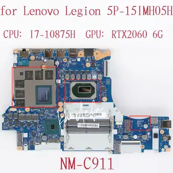 NM-C911 Mainboard Lenovo Leģiona 5P-15IMH05H Klēpjdators Mātesplatē PROCESORS:I7-10875H GPU:N18E-G1-B-KD-A1 RTX2060 6G FRU:5B20Y89735